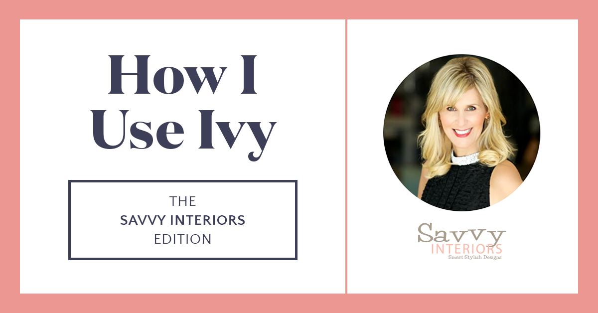 How Savvy Interiors Uses Ivy